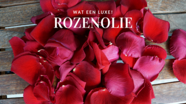 Wat een luxe: rozenolie